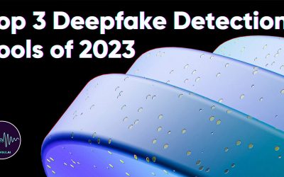 Top 3 Deepfake Detection Tools of 2023